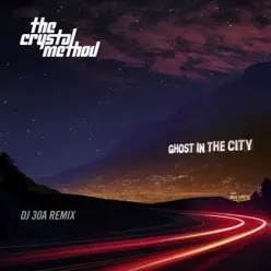 Ghost In the City (feat. Le Castle Vania & Amy Kirkpatrick) [DJ30A Remix] - Single - The Crystal Method