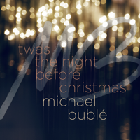Michael Bublé - 'Twas the Night Before Christmas artwork