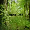 Touch Off - Single album lyrics, reviews, download