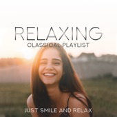 Relaxing Classical Playlist: Just Smile and Relax artwork