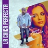 La Chica Perfecta - Single