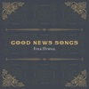 Good News Songs