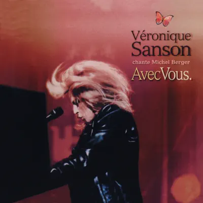 Avec vous, Véronique Sanson chante Michel Berger (Live) [Remastérisé en 2008] - Véronique Sanson