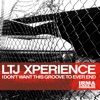 LTJ X-Perience - I Don't Want This Groove to Ever End