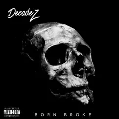 Born Broke by DecadeZ album reviews, ratings, credits