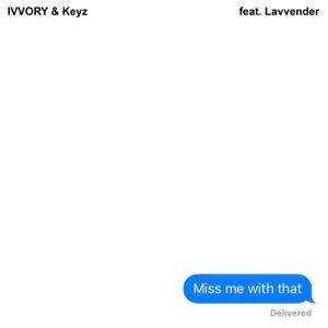 Miss Me With That (feat. Lavvender) - Single