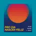 Pro Dia Nascer Feliz song reviews