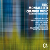 Eric Montalbetti: Chamber Music - Harmonieuses Dissonances artwork