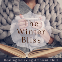 Various Artists - The Winter Bliss – Healing Relaxing Ambient Chill artwork