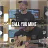Call You Mine (Acoustic Piano) song lyrics