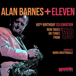 60th Birthday Celebration (New Takes on Tunes from '59) - Alan Barnes 60th Birthday Celebration (New Takes on Tunes from '59) - Alan Barnes