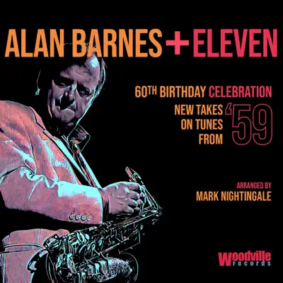 60th Birthday Celebration (New Takes on Tunes from '59) - Alan Barnes 60th Birthday Celebration (New Takes on Tunes from '59) - Alan Barnes