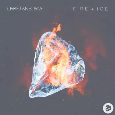 Fire + Ice - Christian Burns Fire + Ice - Christian Burns
