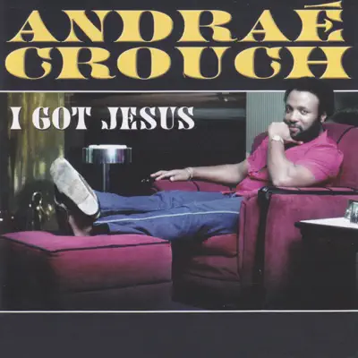 I Got Jesus - Andraé Crouch