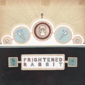 Frightened Rabbit - The Loneliness and the Scream