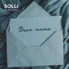 Solli - Dear Mama (feat. 99 Lions)