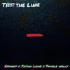 Stream & download Test the Line (feat. Josiah Lowe & Tamale Wally) - Single