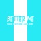 Better Me (feat. Alex Aiono) - Mashd N Kutcher lyrics