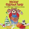 Holiday Piggyback Songs: New Songs Sung to Childhood Favorites album lyrics, reviews, download