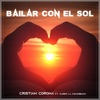 Bailar con el Sol (feat. Karen La Colombiana) - EP