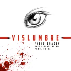Vislumbre (prod. Paiva) [feat. Gigante No Mic] - Single - Fabio Brazza