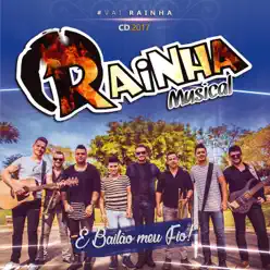 É Bailão Meu Fio! - Rainha Musical É Bailão Meu Fio! - Rainha Musical