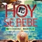 Hoy Se Bebe (feat. Mariolis) - Rey Chavez lyrics