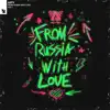 From Russia with Love, Vol. 1 - EP album lyrics, reviews, download