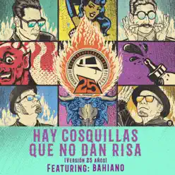 Hay Cosquillas Que No Dan Risa (Versión 25 Años) [feat. Bahiano] - Single - Desorden Público