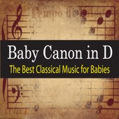 Baby Canon In D (The Best Classical Music for Babies) artwork