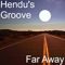 Far Away - Hendu's Groove lyrics