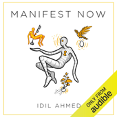 Manifest Now (Unabridged) - Idil Ahmed Cover Art