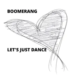 Let's Just Dance - Single - Boomerang Let's Just Dance - Single - Boomerang
