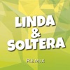 Linda y Soltera (Remix) [feat. El Dipy] - Single