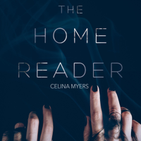 Celina Myers - The Home Reader: A Paranormal Journey (Unabridged) artwork