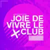 Joie De Vivre Le Club - Single album lyrics, reviews, download