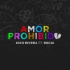 Amor Prohibido (feat. Decai) by Kiko Rivera iTunes Track 1