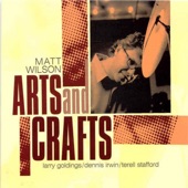 Matt Wilson - Arts & Crafts