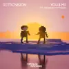 You & Me (feat. Brenton Mattheus) - Single album lyrics, reviews, download