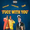 Fucc With You (feat. Tank & GoGettaKB) - Single album lyrics, reviews, download