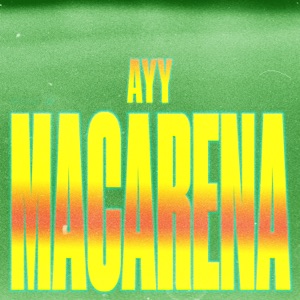 Ayy Macarena - Single