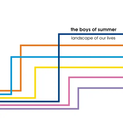 Landscape of Our Lives - The Boys Of Summer Landscape of Our Lives - The Boys Of Summer