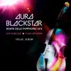 Aura Blackstar: Bowie Cello Symphonic (Live) (Visual Album) album lyrics, reviews, download