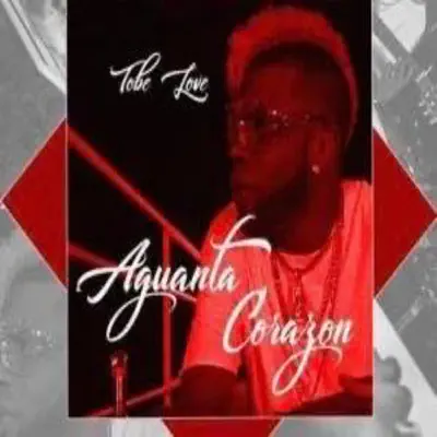 Aguanta Corazón - Single - Tobe Love