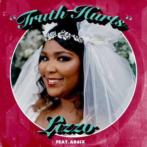 Lizzo – Truth Hurts (feat. AB6IX) – Single