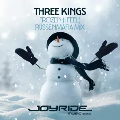 Frozen (I Feel) [Russenmafia Mix] [Remastered] - Single by Three Kings album reviews, ratings, credits
