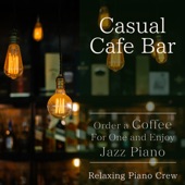 Casual Cafe Bar - Order a Coffee for One and Enjoy Jazz Piano artwork