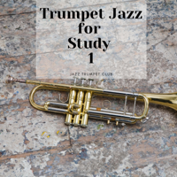 Jazz Trumpet Club - Trumpet Jazz for Study 1 artwork