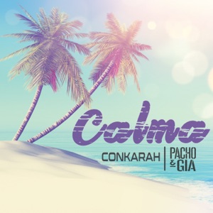Pacho & Gia & Conkarah Calma