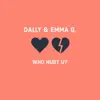 Who Hurt You (feat. Emma G) - Single album lyrics, reviews, download